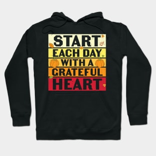 Start Each Day With A Grateful Heart Inspirational Thanksgiving Gift Hoodie